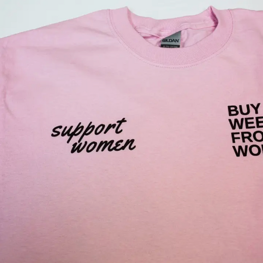 Buy Weed From Women™ "Support Women" Pink Long Sleeve Tee