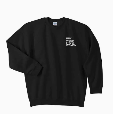 Buy Weed From Women™ Black Crewneck