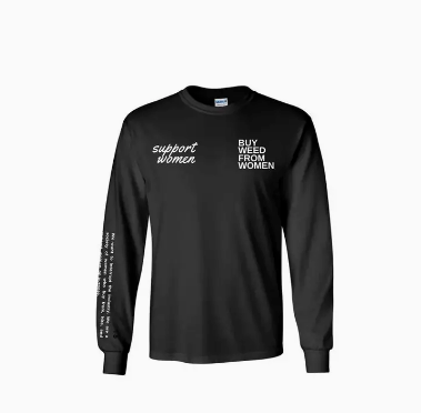 Buy Weed From Women™ "Support Women" Black Long Sleeve Tee